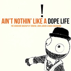Ain't Nothin' Like a Dope Life