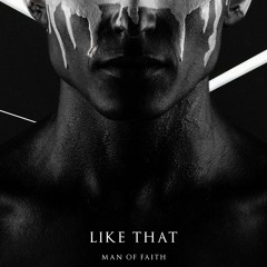 Man of FAITH :: Like That
