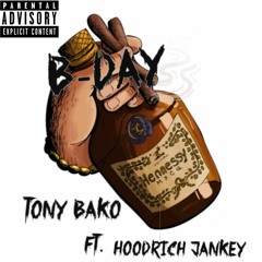 B-Day Ft. Hoodrich Jankey (Prod By. Loe Sanii)