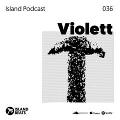 Island Podcast 036 | Violett