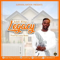 Addi King - Legacy (Prod. By Lazzy Beatz).mp3