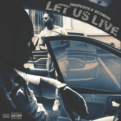 GeePesos x Scorpio - Let Us Live