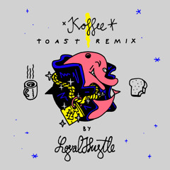Koffee - Toast Remix by LoyalHustle