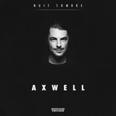 Nuit Sombre #012 | Axwell