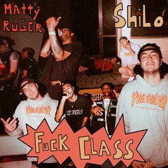 FUCK CLASS ft. Matty Ruger