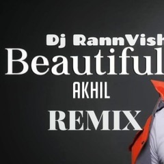 Beautiful Remix | AKHIL | DJ RannVish | Sara Gurpal | Latest Punjabi Song 2019 | Lokdhun