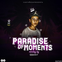 PARADISE OF MOMENTS(DjCastañeda)