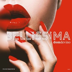 Dom Devino - Bellissima (Prod By Skilteck)
