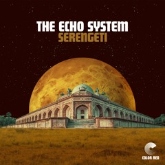 The Echo System - 'Serengeti' - Color Red Music