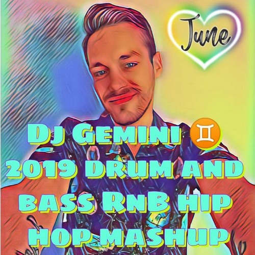 2019 DJ GEMINI ♊ Drum And Bass  RnB Hip hop Gangster Mashup Scene 🇬🇧 🤩😉🤯🔊🤘