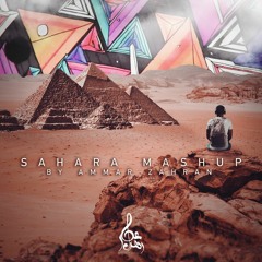 Sahara Mashup By Ammar Zahran