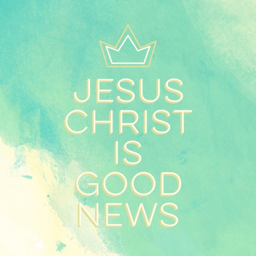 Stream Jerusalem Church Sermons Listen to JESUS CHRIST IS GOOD NEWS