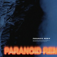 ASH island - Paranoid Remix (Feat. CHANGMO & Paul Blanco)