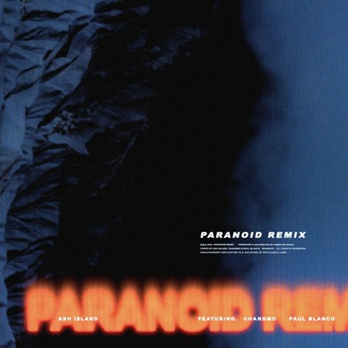 ASH island - Paranoid Remix (Feat. CHANGMO & Paul Blanco)