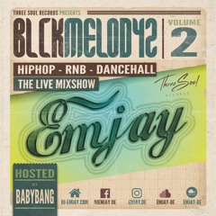 DJ EMJAY - BLCK MELODYZ VOL. 2 #HOSTED BY BABYBANG