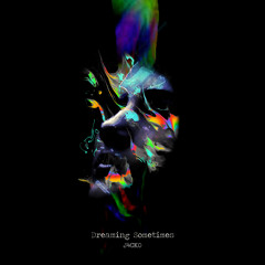 Dreaming Somtimes - J4CK0