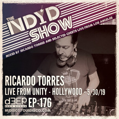 The NDYD Radio Show EP176 - Ricardo live from UNITY, Hollywood - 5/30/19