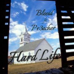 Blesid ft. Pr3acher - Hard Life.mp3