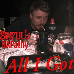 Sin7uL's RAPathy- All I Got (PROD. by NOBE INF GANG)