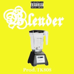 Blender prod. TK808