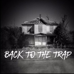 Back To The Trap (Ft. TBG Savage)