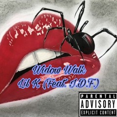 Widow Walk - Lil K (Feat. I.D.F.)