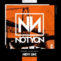 Evoxx & Alex Rita - Hey! Uh!