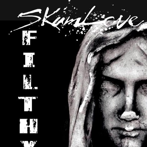 SkumLove - Filthy