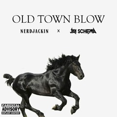OLD TOWN BLOW (NERDJACKIN x JAY SCHEMA)[Click buy link for FreeDL]