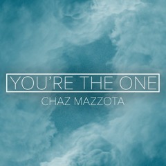 Chaz Mazzota - You're the One