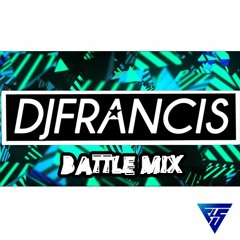 Battle Mix - DJ FRANCIS