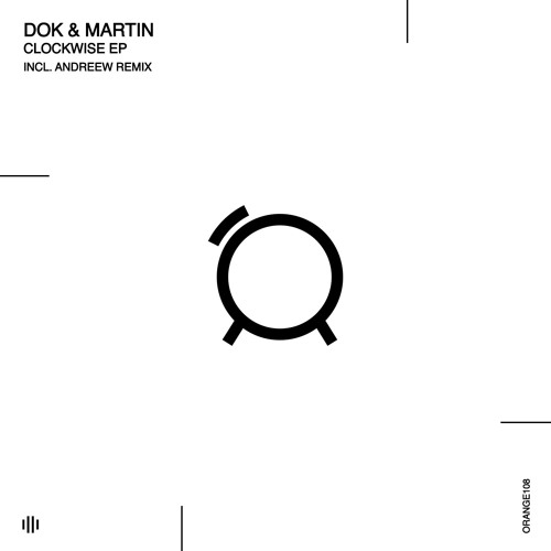 Dok & Martin - Clockwise (AndReew Remix) - Orange Recordings