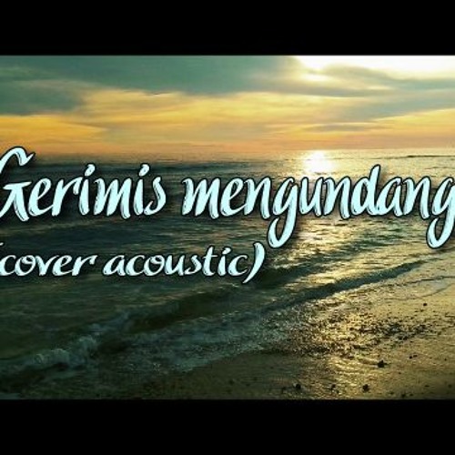 lirik lagu gerimis mengundang