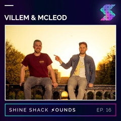 Shine Shack Sounds #016 - Villem & Mcleod