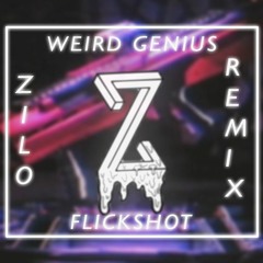 Weird Genius - FLICKSHOT (ZILO Remix) #FlickshotRemix