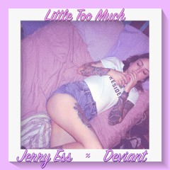 Little Too Much (feat. Deviant)