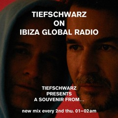 Tiefschwarz presents " A Souvenir from SY " On Ibiza Global Radio