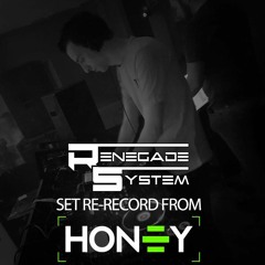 Renegade System @ Club Honey 01 - 06 - 2019
