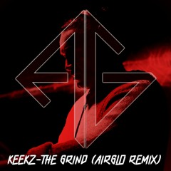 KEEKZ - The grind (Airglo Remix feat Carmen & Camille)