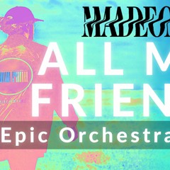 Madeon: All My Friends || Orchestral Remix