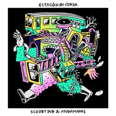 Scooby Dub & Atodamadre - Estacion En Curva (Deltatron Remix)