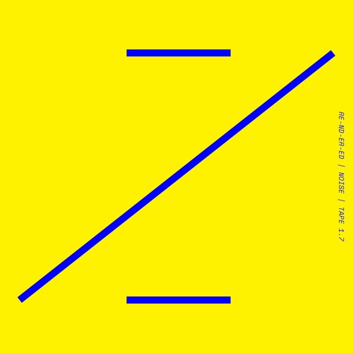 RE-ND-ER-ED | NOISE | TAPE 1.7