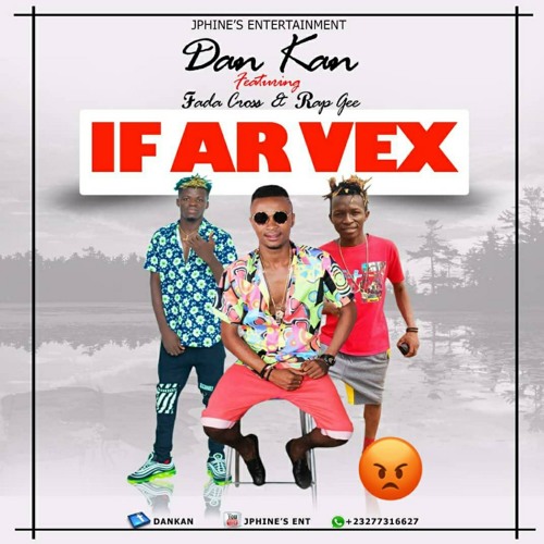 Stream Dan Kan ft Rap Gee & Fada Cross - If Ah Vex by Music Sparks (Latest  Sierra Leone Music) 🔥🇸🇱 | Listen online for free on SoundCloud