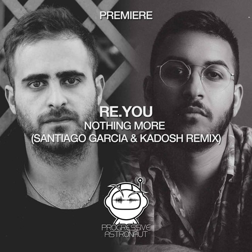 PREMIERE: Re.You - Nothing More (Santiago Garcia & Kadosh Remix) [Frau Blau]