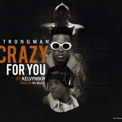 Strongman - Crazy For You (feat Kelvynboy)