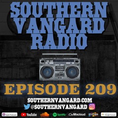 Episode 209 - Southern Vangard Radio