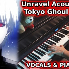 Unravel Acoustic Ver. (English) - Tokyo Ghoul √A(Piano & Vocals)【 AirahTea & PianoPrinceOfAnime 】