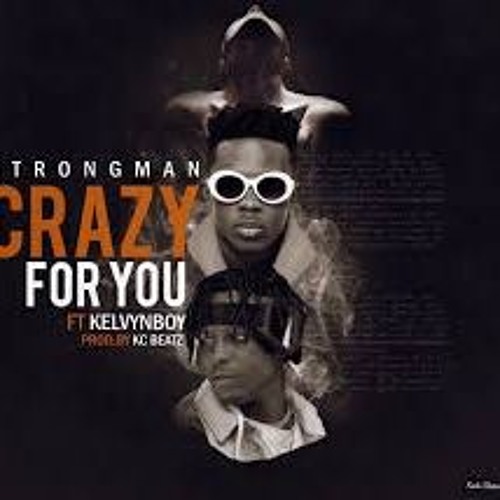 Strongman ft Kelvyn Boy - Crazy For You