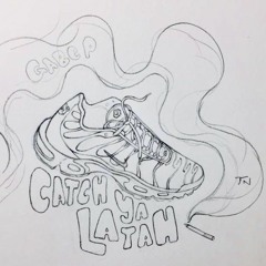 Catch Ya Latah - Gabe P