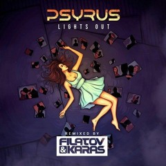 Psyrus - Lights Out (Filatov & Karas Remix)